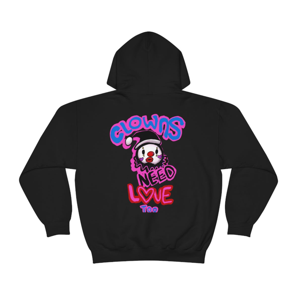 Clowns need love too Hooded Sweatshirt