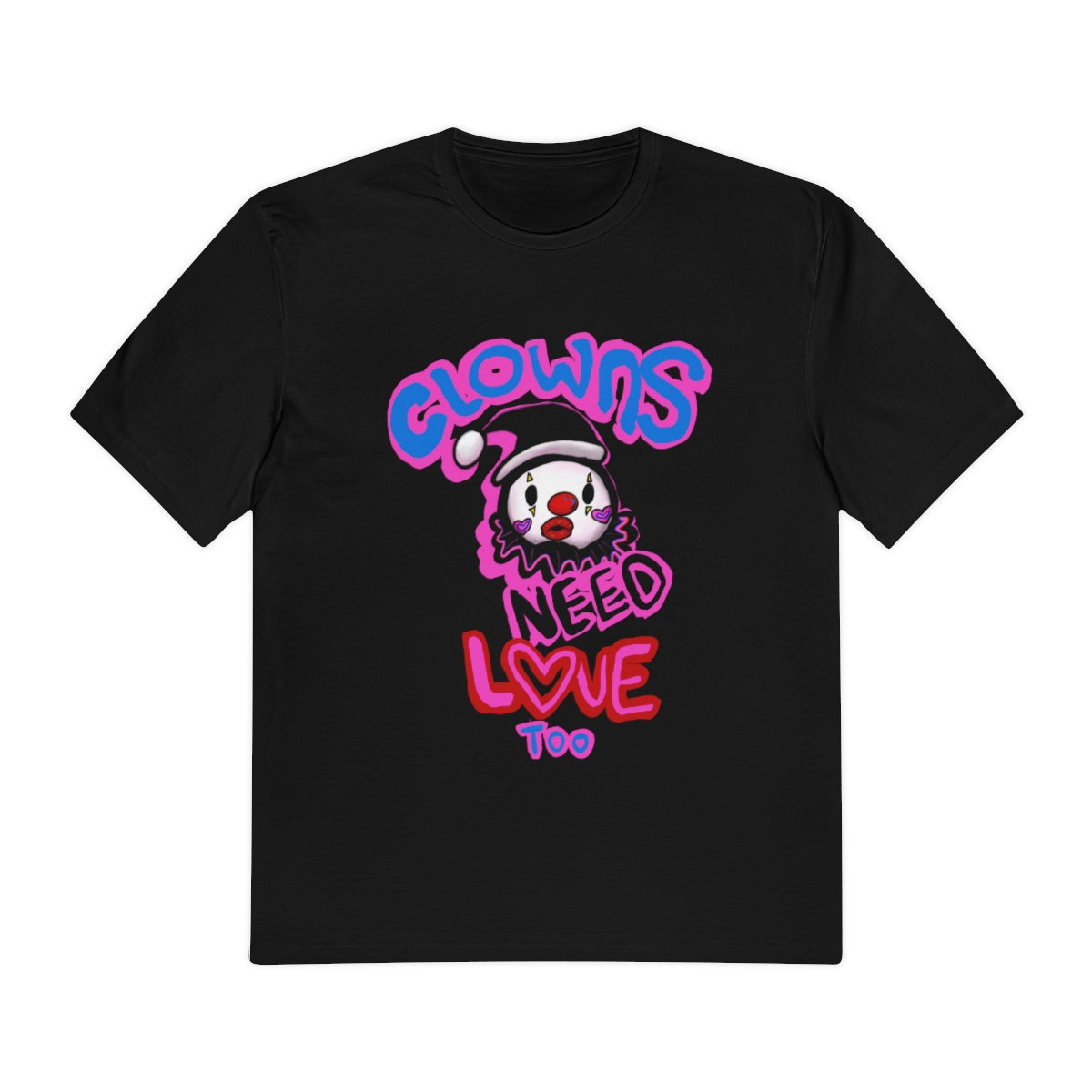 Clowns need love too Tee