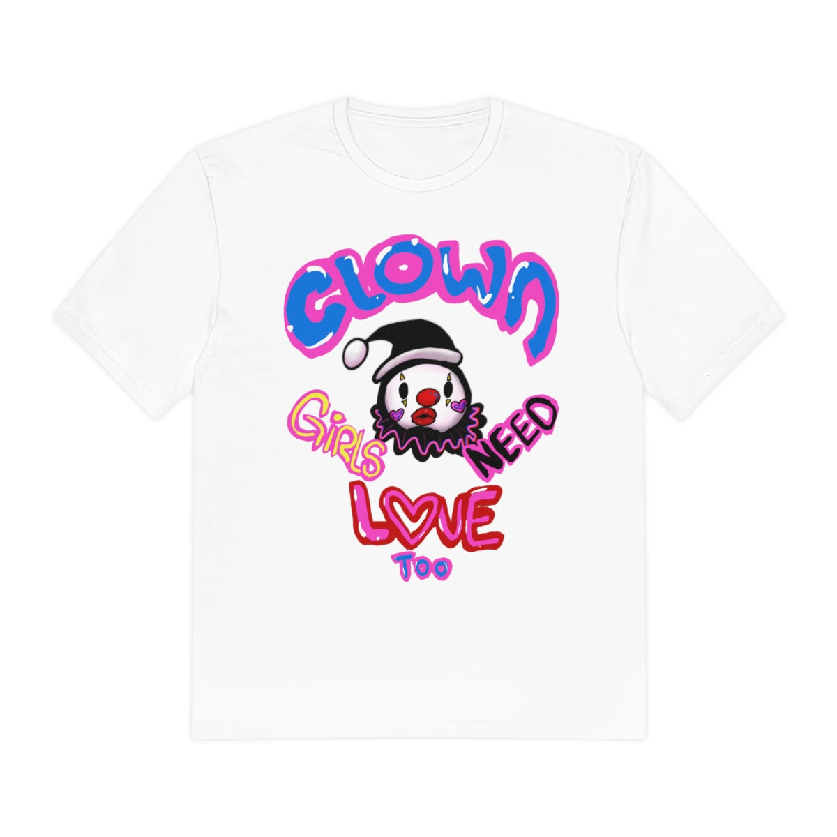 Clown girls need love too Tee