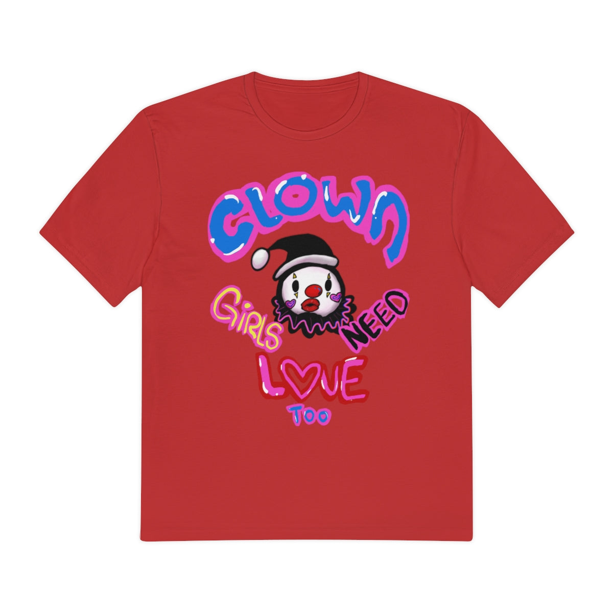 Clown girls need love too Tee