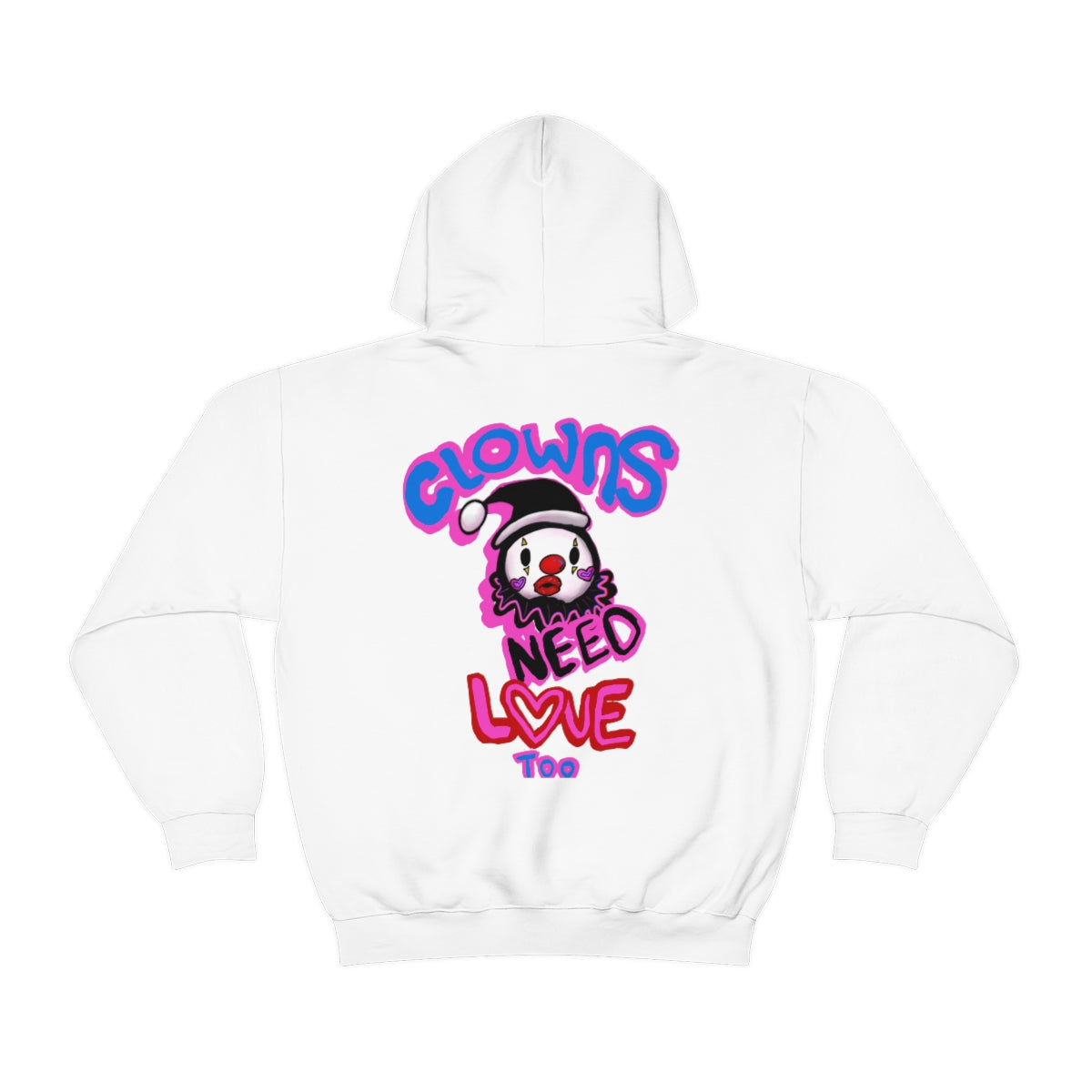 Clowns need love too Hooded Sweatshirt